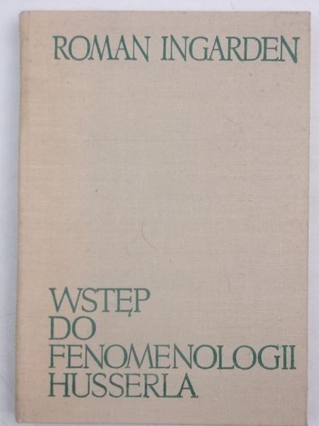 Ingarden Roman - Wstęp do fenomenologii Husserla