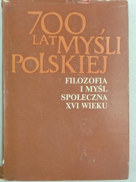 700 lat myśli polskiej - filozofia i myśl społeczna XVI wieku