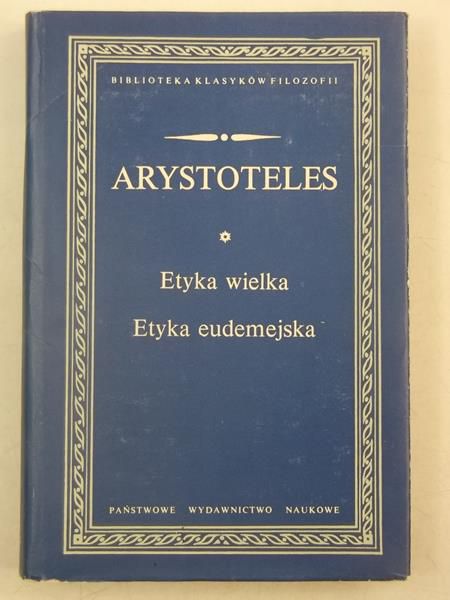 Arystoteles - Etyka wielka / Etyka eudemejska, BKF
