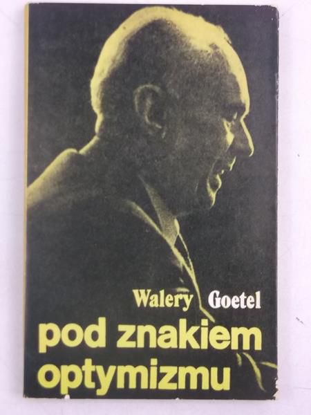 Goetel Walery - Pod znakiem optymizmu