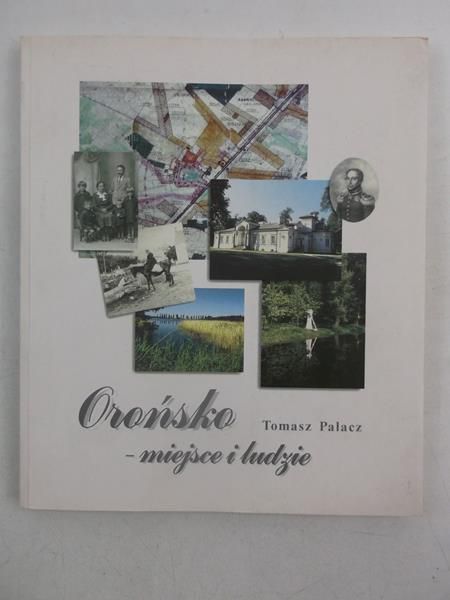 Palacz Tomasz - Orońsko. Miejsce i ludzie