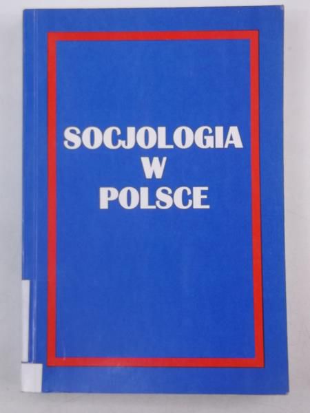 Krawczyk Zbigbiew (red.) - Socjologia w Polsce
