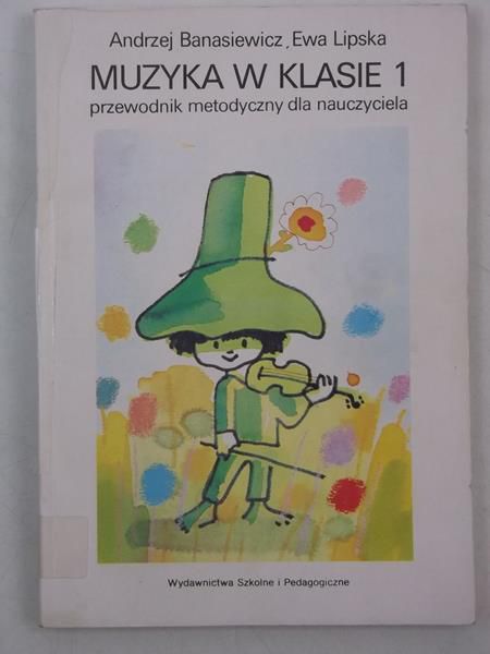 Muzyka w klasie 1. Przewodnik metodyczny dla nauczyciela