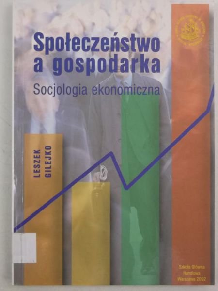 Społeczeństwo a gospodarka. Socjologia ekonomiczna