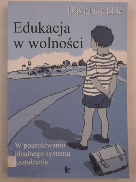 Gribble David - Edukacja w wolności