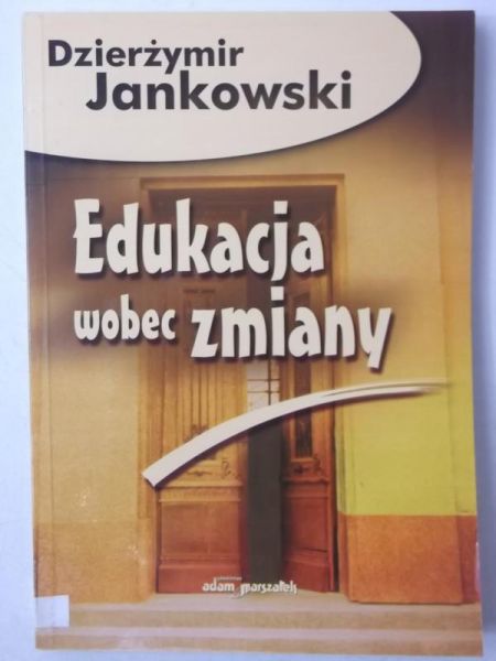 Jankowski Dzierżymir  - Edukacja wobec zmiany