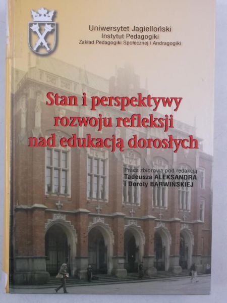 Aleksander Tadeusz (red.) - Stan i perspektywy rozwoju refleksji nad edukacją dorosłych