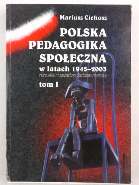 Cichosz Mariusz - Polska pedagogika społeczna w latach 1945-2003
