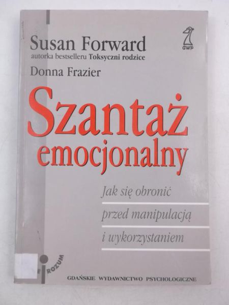 Forward Susan,   - Szantaż emocjonalny