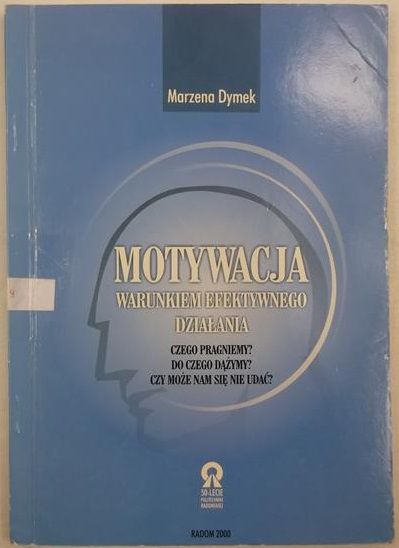 Dymek Marzena - Motywacja warunkiem efektywnego działania