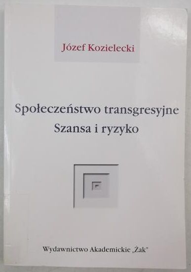 Społeczeństwo transgresyjne. Szansa i ryzyko