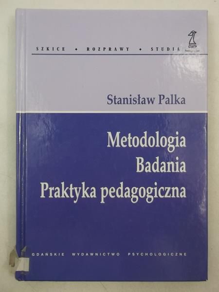 Palka Stanisław - Metodologia, badania, praktyka pedagogiczna