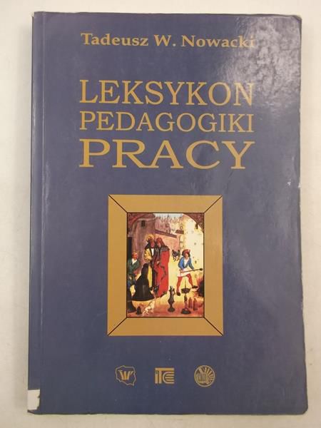 Nowacki Tadeusz - Leksykon pedagogiki pracy