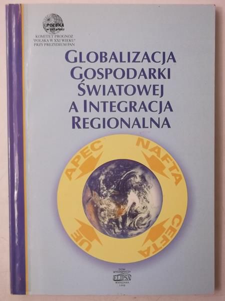 Kleer Jerzy - Globalizacja gospodarki światowej a integracja regionalna