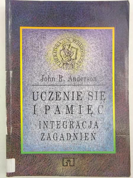 Uczenie się i pamięć. Integracja zagadnień