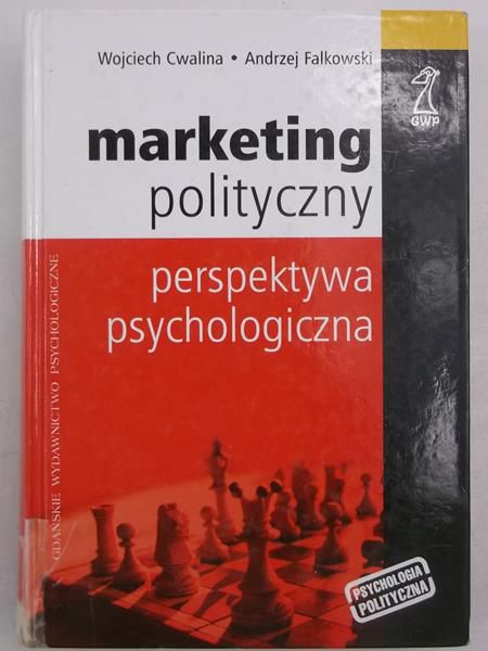 Cwalina Wojciech - Marketing polityczny. Perspektywa psychologiczna