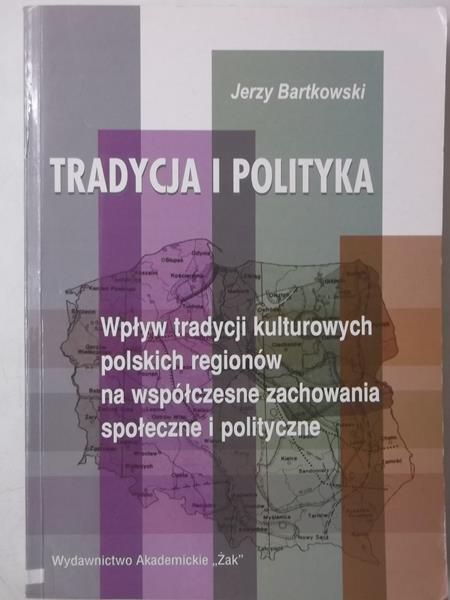 Bartkowski Jerzy - Tradycja i polityka