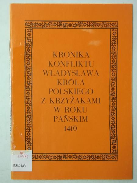 Danka Jolanta (tł.) - Kronika konfliktu Władysława króla polskiego z krzyżakami w roku pańskim 1410