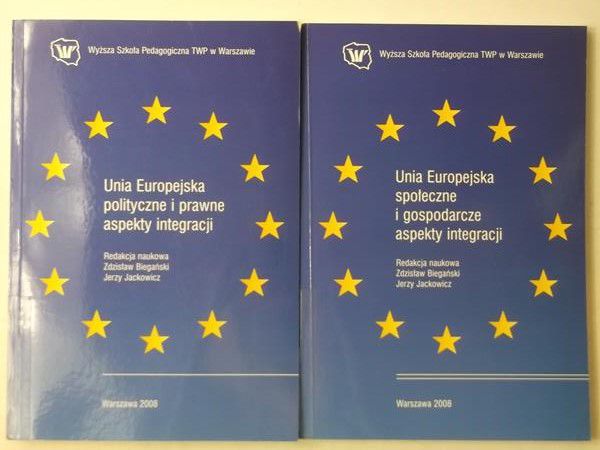 Biegański Zdzisław - Unia Europejska polityczne i prawne aspekty integracji/ Unia Europejska społeczne i gospodarcze aspekty integracji