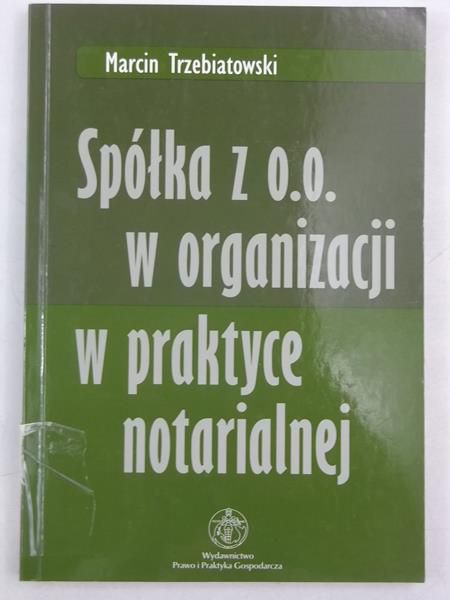 Spółka z.o.o. w organizacji, w praktyce notarialnej