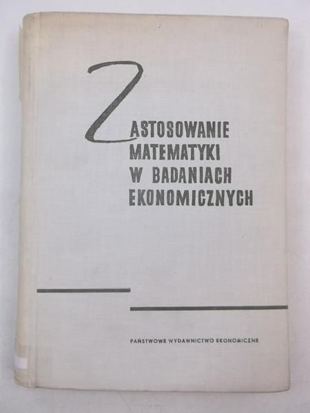 Zastosowanie matematyki w badaniach ekonomicznych, cz. II