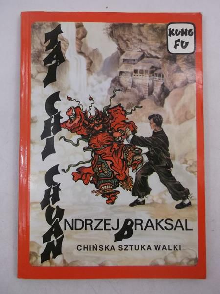 Tai Chi Chuan. Chińska sztuka walki, medytacji i zdrowia