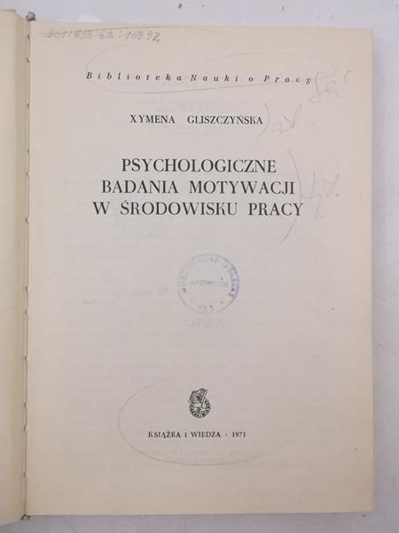 Gliszczyńska Xymena - Psychologiczne badania motywacji w środowisku pracy