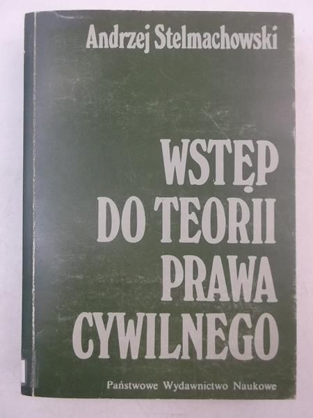 Stelmachowski Andrzej - Wstęp do teorii prawa cywilnego