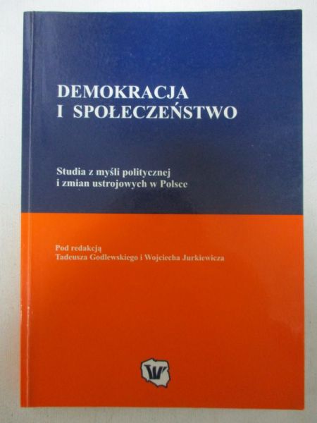 Godlewski Tadeusz (red.) - Demokracja i społeczeństwo