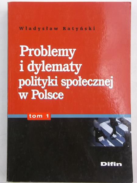 Problemy i dylematy polityki społecznej w Polsce, Tom I