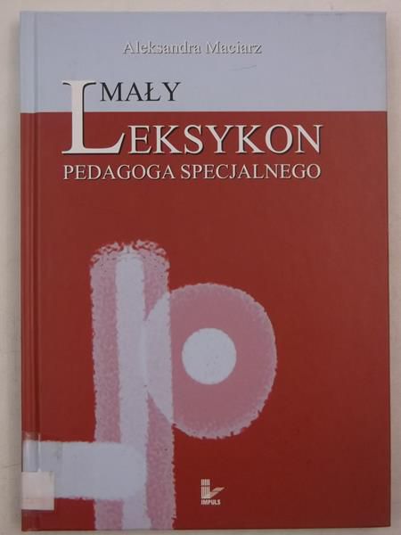 Mały Leksykon pedagoga specjalnego