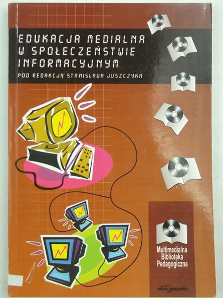 Edukacja medialna w społeczeństwie infornacyjnym