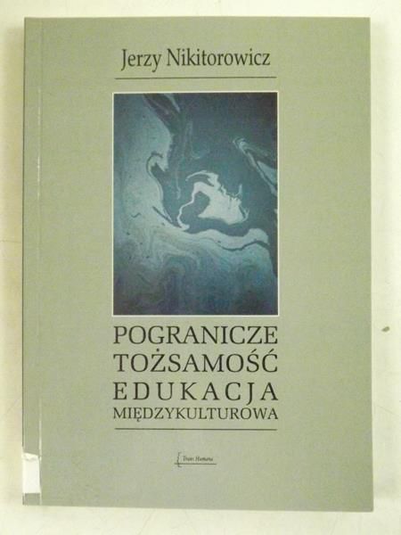 Pogranicze, tożsamość, edukacja międzykulturowa