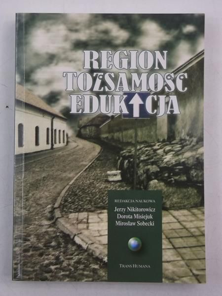 Sobecki Mirosław - Region, tożsamość, edukacja