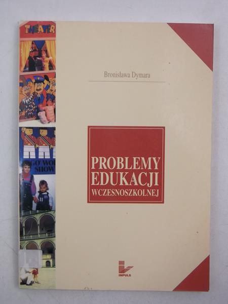 Dymara Bronisława (red.)  -  Problemy edukacji wczesnoszkolnej