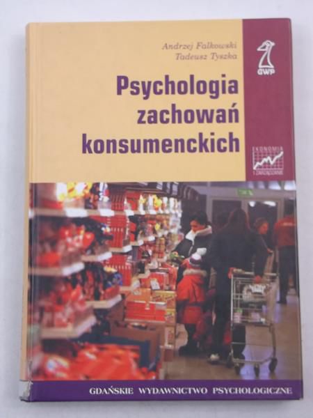 Tyszka Tadeusz - Psychologia zachowań konsumenckich