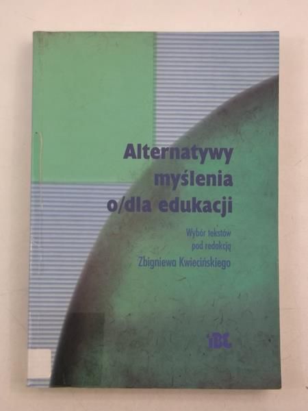 Alternatywy myślenia o/dla edukacji