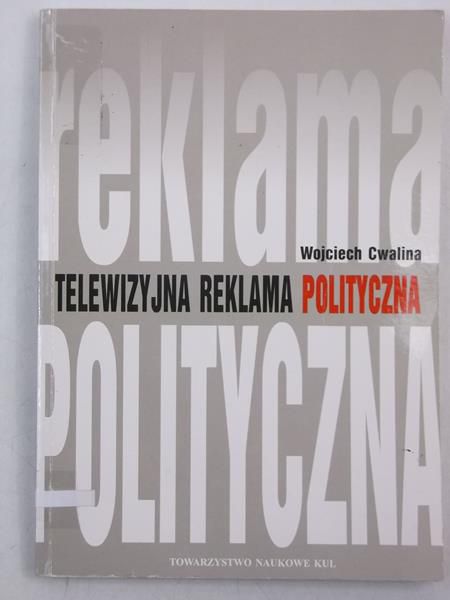 Cwalina Wojciech - Telewizyjna reklama polityczna