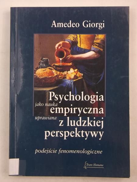 Giorgi Amadeo - Psychologia jako nauka empiryczna uprawiana z ludzkiej perspektywy