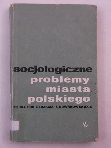 Socjologiczne problemy miasta polskiego