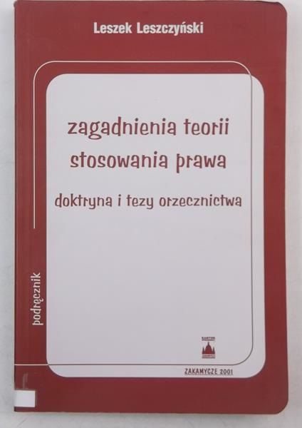 Leszczyński Leszek - Zagadnienia teorii stosowania prawa
