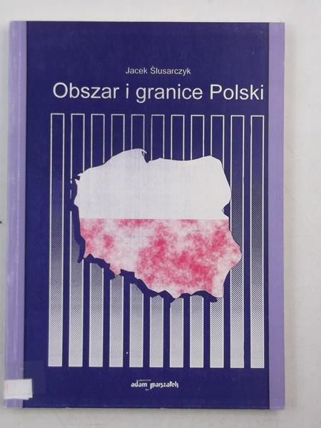 Ślusarczyk Jacek - Obszar i granice Polski