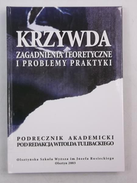 Krzywda. Zagadnienia teoretyczne i problemy praktyki