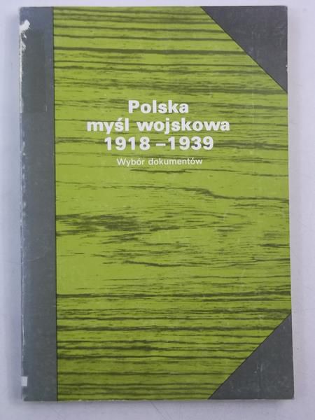 Polska myśl wojskowa 1918-1939. Wybór dokumentów