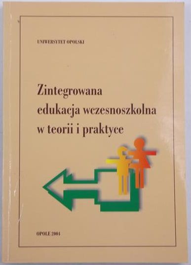 Puślecki Władysław (red.) - Zintegrowana edukacja wczesnoszkolna w teorii i praktyce