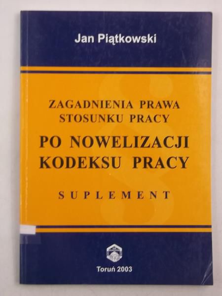 Jan Piątkowski - Zagadnienia prawa stosunku pracy