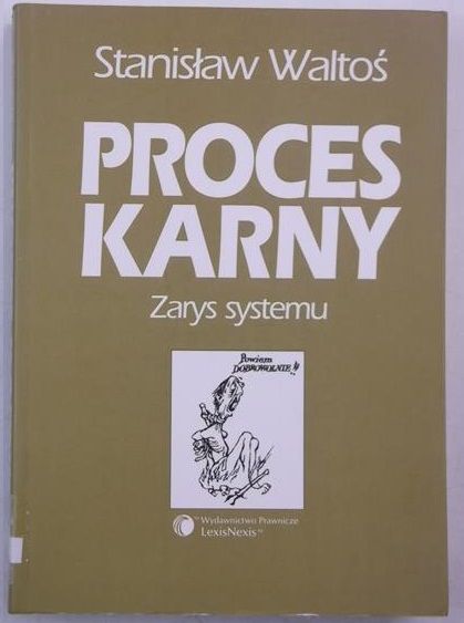 Proces karny. Zarys systemu
