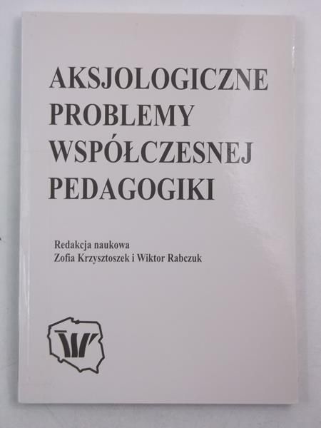 Aksjologiczne problemy współczesnej pedagogiki