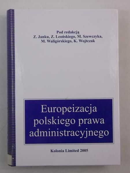 Janku Zbigniew (red.) - Europeizacja polskiego prawa administracyjnego