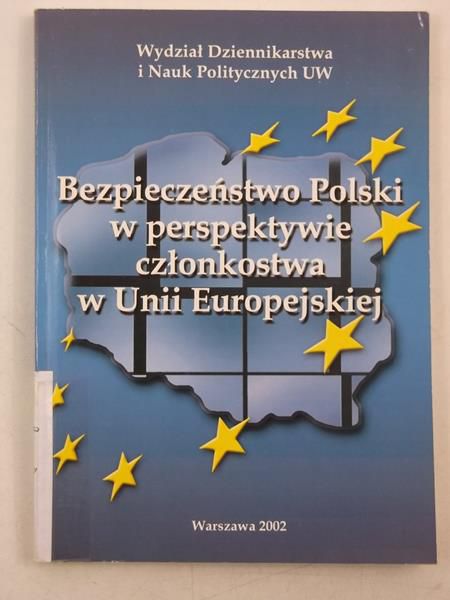 Bezpieczeństwo Polski w perspektywie członkostwa w Unii Europejskiej